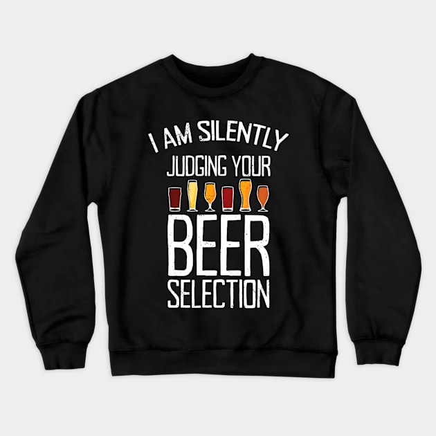 Funny Craft Beer Drinking Silently Judging Beer Snob Crewneck Sweatshirt by easleyzzi